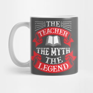 The Teacher The Myth The Legend Mug